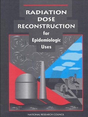 cover image of Radiation Dose Reconstruction for Epidemiologic Uses